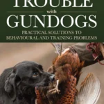 Trouble with Gundogs cover